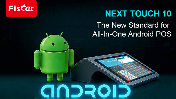 NEXT TOUCH 10: An Caighdeán Nua le haghaidh POS Android All-In-One